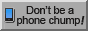 dont be a phone chump 88x31
