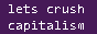 let's crush capitalism 88x31